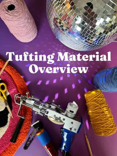 Tufting Material Overview - Tuftinglove