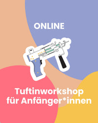 Online Tuftingworkshop for Beginners - German - COMING SOON